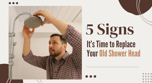5 Signs It’s Time to Replace Your Old Shower Head
