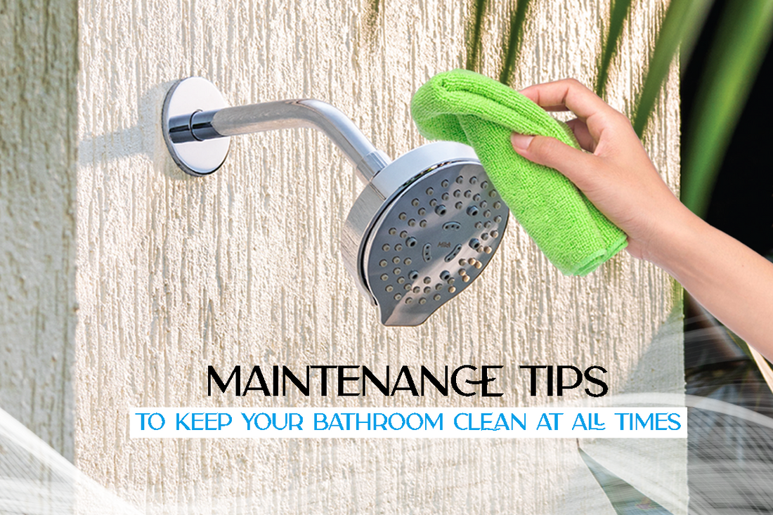 Maintenance tips to keep your bathroom clean at all times